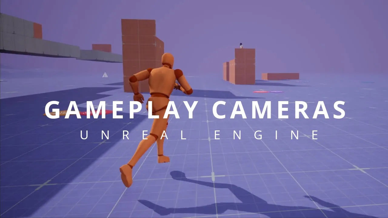 UE5 Gameplay Cameras: Developer Diary